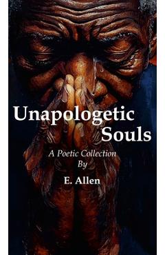 Poza produsului Unapologetic Souls - E. Allen
