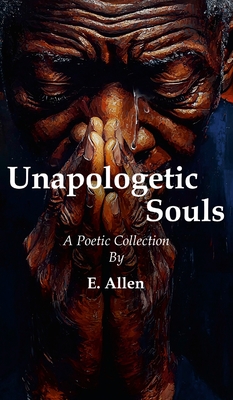 Unapologetic Souls - E. Allen