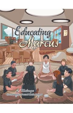 Coperta cărții 'Educating Marcus - L. Malungu'