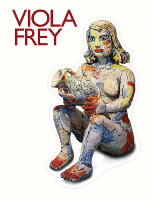 Viola Frey: Artist's Mind / Studio / World - Viola Frey