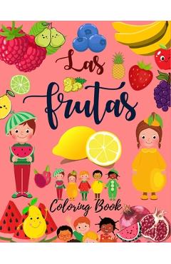Coperta cărții 'Las Frutas: Coloring Book for Kids in Spanish: Large Print Coloring Book in Spanish - Jay Dulcio'