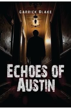Coperta cărții 'Echoes of Austin - Garrick T. Blake'