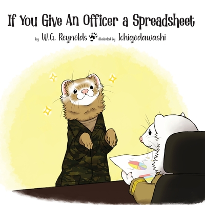 Coperta cărții 'If You Give An Officer a Spreadsheet - W. G. Reynolds'