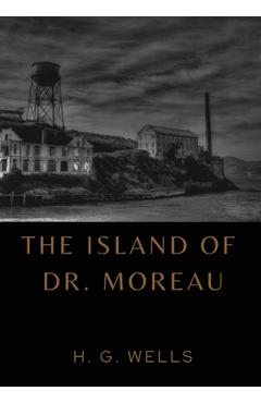 Coperta cărții 'The Island of Dr. Moreau: the island of doctor moreau by H. G. Wells - H. G. Wells'
