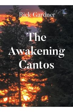 Coperta cărții 'The Awakening Cantos - Rick Gardner'