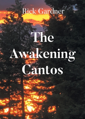 Coperta cărții 'The Awakening Cantos - Rick Gardner'