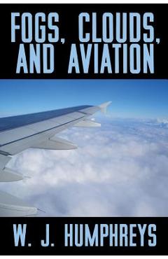 Coperta cărții 'Fogs, Clouds, and Aviation - W. J. Humphreys'