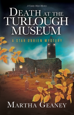 Death at the Turlough Museum: A Star O'Brien Mystery - Martha Geaney