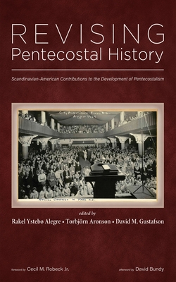 Revising Pentecostal History - Rakel Ystebø Alegre