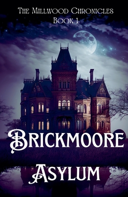 Brickmoore Asylum - V. M. Chrappa