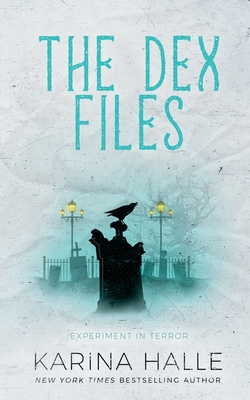The Dex-Files: An Experiment in Terror Novella #5.7 - Karina Halle