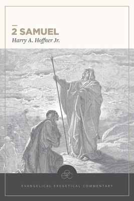 2 Samuel: Evangelical Exegetical Commentary - Harry A. Hoffner Jr