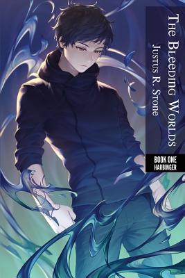 The Bleeding Worlds Book One: Harbinger - Justus R. Stone