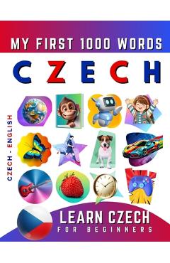 Coperta cărții 'Learn Czech for Beginners, My First 1000 Words: Bilingual Czech - English Language Learning Book for Kids & Adults -'