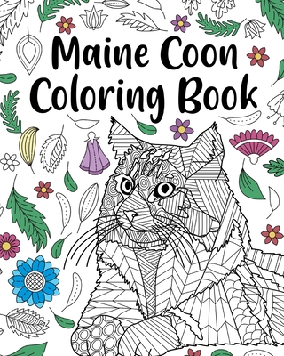 Maine Coon Coloring Book: Adult Coloring Book, Maine Coon Owner Gift, Floral Mandala Coloring Pages -
