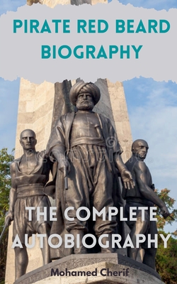 Coperta cărții 'Pirate Red Beard Biography. The Complete Autobiography - Mohamed Cherif'