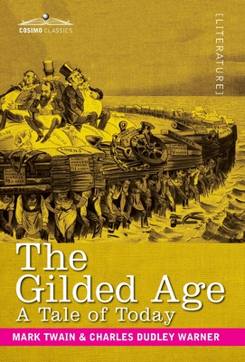 The Gilded Age: A Tale of Today - Mark Twain