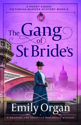 The Gang of St Bride's: A gripping and addictive historical mystery - Emily Organ