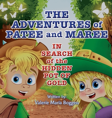 Coperta cărții 'The Adventures of Patee and Maree: In Search of the Hidden Pot of Gold - Valerie M. Boggess'