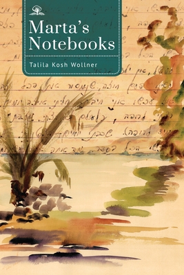 Marta's Notebooks - Talila Kosh Wollner