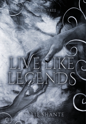Live Like Legends - Allie Shante