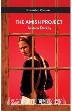 Coperta cărții 'Amish Project, the (Ensemble) - Jessica Dickey'