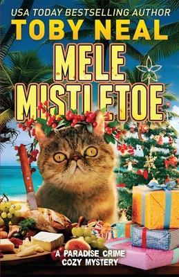 Mele Mistletoe: Cat Christmas Humor Mystery - Toby Neal