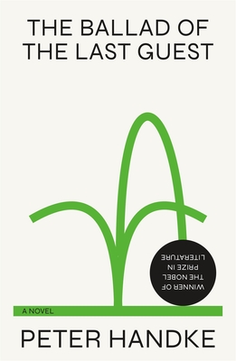 The Ballad of the Last Guest - Peter Handke
