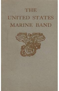 Coperta cărții 'History Of The United States Marine Band -'