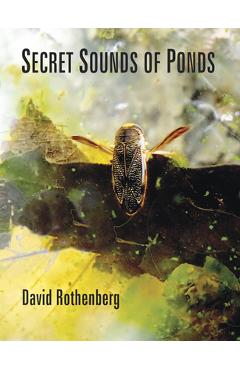 Coperta cărții 'Secret Sounds of Ponds - David Rothenberg'