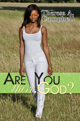 Are You There, God? - Theresa A. Campbell
