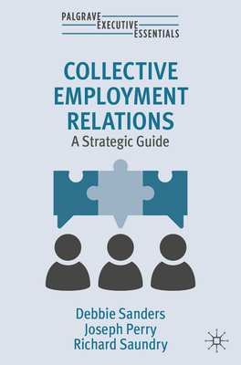 Collective Employment Relations: A Strategic Guide - Debbie Sanders