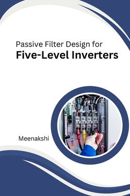 Passive Filter Design for Five-Level Inverters - Meenakshi K