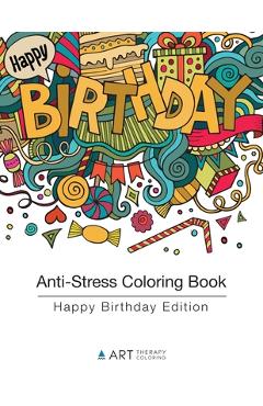 Poza produsului Anti-Stress Coloring Book: Happy Birthday Edition - 