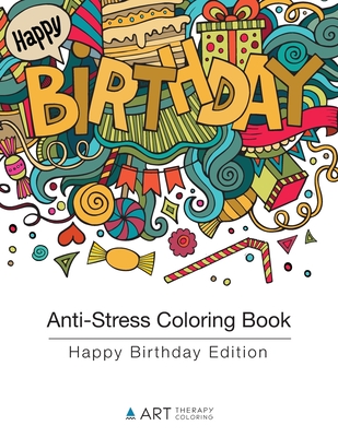 Anti-Stress Coloring Book: Happy Birthday Edition -