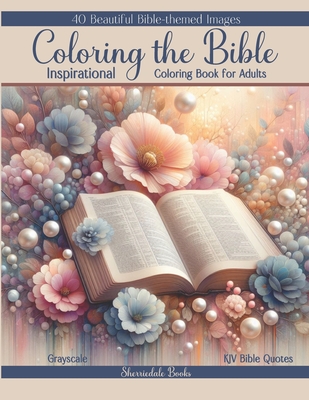 Coloring the Bible: Inspirational Coloring Book for Adults - Sherriedale Books
