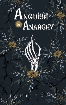 Anguish & Anarchy - Jane Rose