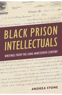 Coperta cărții 'Black Prison Intellectuals: Writings from the Long Nineteenth Century - Andrea Stone'