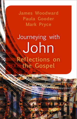 Journeying with John: Reflections on the Gospel - James Woodward