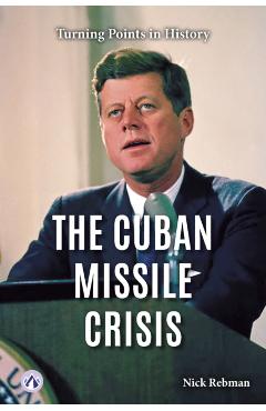 Coperta cărții 'The Cuban Missile Crisis - Nick Rebman'