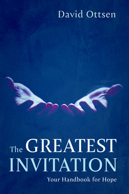 The Greatest Invitation - David Ottsen