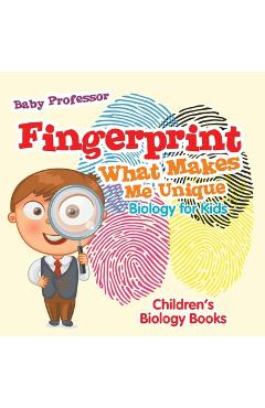 Coperta cărții 'Fingerprint - What Makes Me Unique: Biology for Kids Children's Biology Books -'