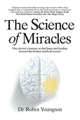 Coperta cărții 'The Science of Miracles: One doctor's journey to find hope and healing beyond the broken medical system - Beth Derry'