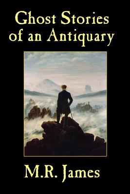 Ghost Stories of an Antiquary - M. R. James