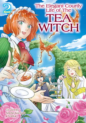 The Elegant Courtly Life of the Tea Witch Vol. 2 - Ameko Kaerudo