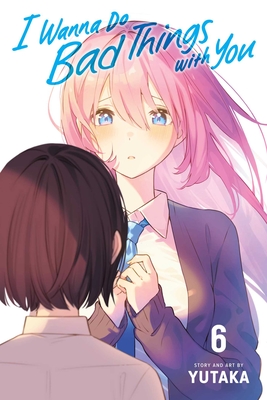 I Wanna Do Bad Things with You, Vol. 6 - 