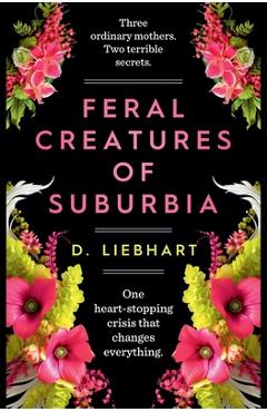 Coperta cărții 'Feral Creatures of Suburbia - D. Liebhart'