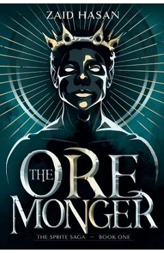 Coperta cărții 'The Ore Monger - Zaid Hasan'