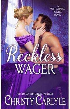 Poza produsului Reckless Wager: A Whitechapel Wagers Novel - Christy Carlyle