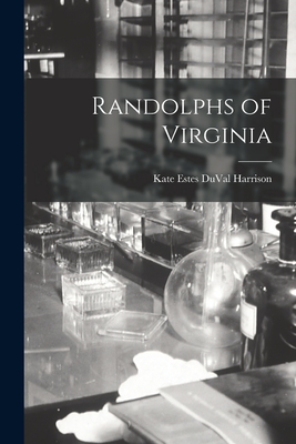 Randolphs of Virginia - Kate Estes Duval 1859- Harrison